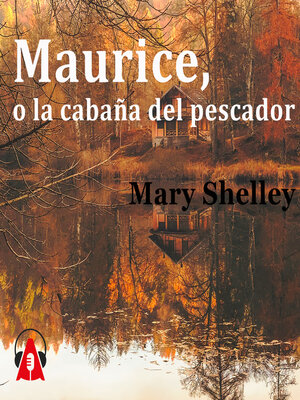 cover image of Maurice, o la cabaña del pescador